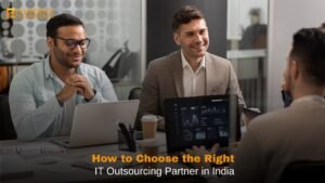 Choose the Right IT Outsourcing Partner in India